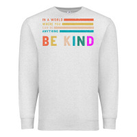 Oatmeal Heather Be Kind Premium Sweatshirt - Bettercallsaul