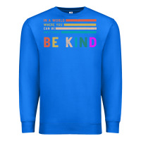 True Royal Be Kind Premium Sweatshirt - Bettercallsaul