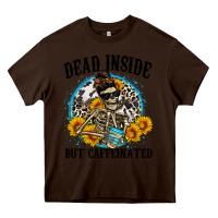 Chocolate Brown dead inside but caffeinated Heavy Core Tee - Zillion Design Studio
