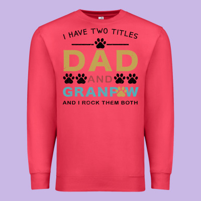 I Have Two Titles Dad And Grandpa Premium Sweatshirt Designed By Bettercallsaul