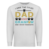 Dove Grey i have two titles dad and grandpa Premium Sweatshirt - Bettercallsaul