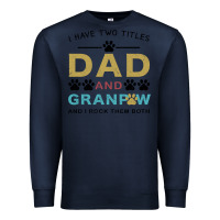 Navy i have two titles dad and grandpa Premium Sweatshirt - Bettercallsaul