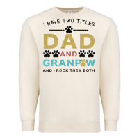 Sandshell i have two titles dad and grandpa Premium Sweatshirt - Bettercallsaul