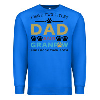 True Royal i have two titles dad and grandpa Premium Sweatshirt - Bettercallsaul