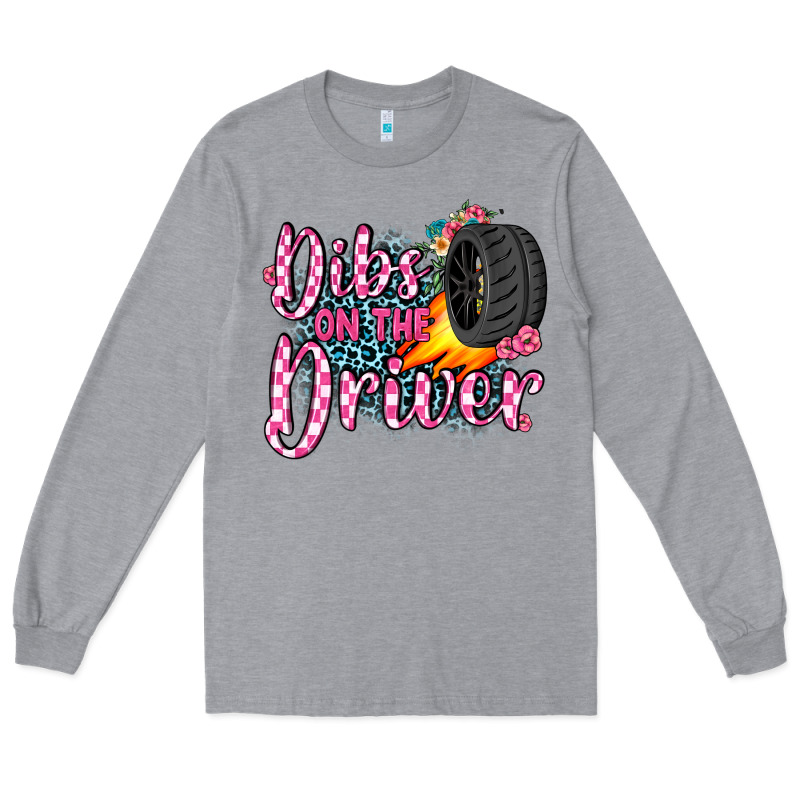 Dibs On The Driver Long Sleeve Tee by JahusDesignShop | Teevron