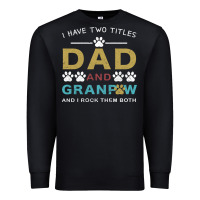 Black i have two titles dad and grandpa Premium Sweatshirt - Bettercallsaul