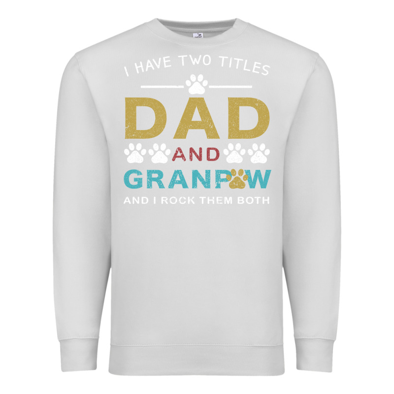 I Have Two Titles Dad And Grandpa Premium Sweatshirt by Bettercallsaul | Teevron