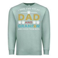 Seafoam i have two titles dad and grandpa Premium Sweatshirt - Bettercallsaul