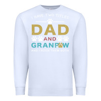 White i have two titles dad and grandpa Premium Sweatshirt - Bettercallsaul