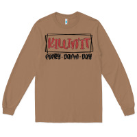 Toasted Coconut killin it every damn day Long Sleeve Tee - MaliasSmallBusiness