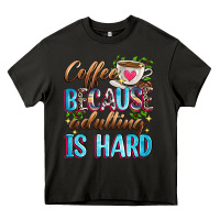 Asphalt coffee because adulting is hard Heavy Core Tee - Zillion Design Studio