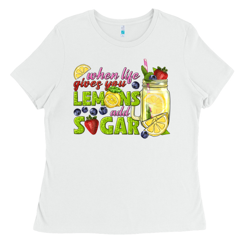 When Life Gives You Lemons Add Sugar Tbw Ladies Tee by texasbilliewilder | Teevron