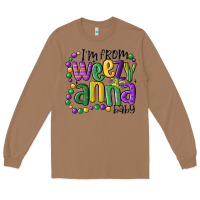 Toasted Coconut i'm from weezy anna baby mardi gras Long Sleeve Tee - MaliasSmallBusiness