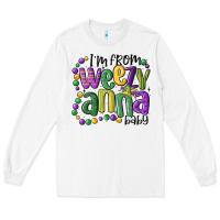 White i'm from weezy anna baby mardi gras Long Sleeve Tee - MaliasSmallBusiness