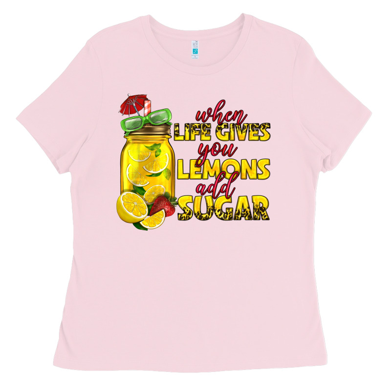 When Life Gives You Lemons Add Sugar Ladies Tee by texasbilliewilder | Teevron