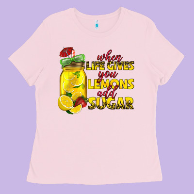 When Life Gives You Lemons Add Sugar Ladies Tee Designed By Texasbilliewilder