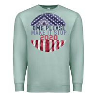 Seafoam OMG Please Make it stop 2020 Premium Sweatshirt - Bettercallsaul