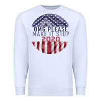 White OMG Please Make it stop 2020 Premium Sweatshirt - Bettercallsaul