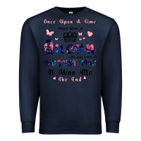 Navy Once Upon A Time There Was A Queen Who Was Born I Premium Sweatshirt - Bettercallsaul