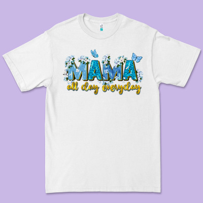 Mama All Day Everyday Premium Tee Designed By Zillion Design Studio
