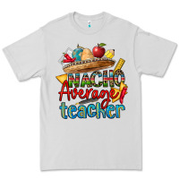 Dove Grey nacho average teacher Premium Tee - CTS Tumbler Store