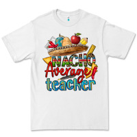 White nacho average teacher Premium Tee - CTS Tumbler Store
