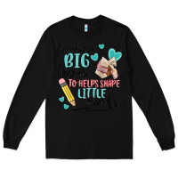 Black it takes a big hearts to helps shape little minds Long Sleeve Tee - MaliasSmallBusiness