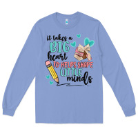 Colony Blue it takes a big hearts to helps shape little minds Long Sleeve Tee - MaliasSmallBusiness