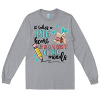 Heather Grey it takes a big hearts to helps shape little minds Long Sleeve Tee - MaliasSmallBusiness