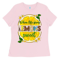 Bubblegum Pink when life gives lemons sweet Ladies Tee - texasbilliewilder