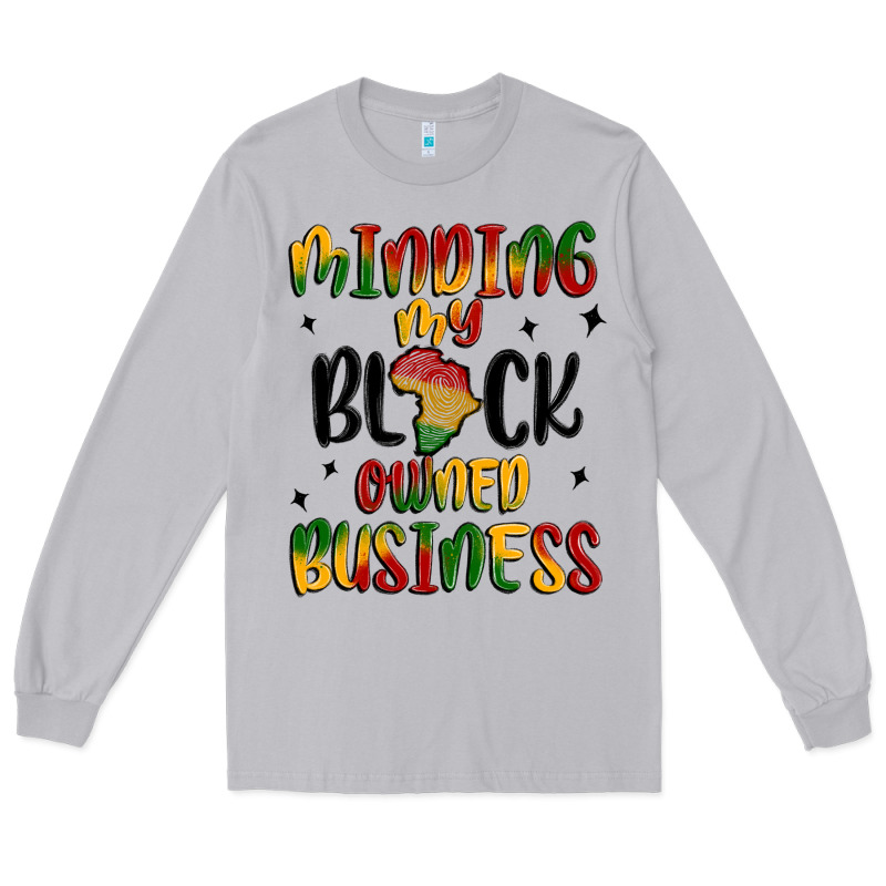 Minding My Black Owned Business Long Sleeve Tee by MaliasSmallBusiness | Teevron