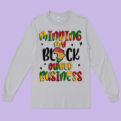 Minding My Black Owned Business Long Sleeve Tee Designed By Maliassmallbusiness