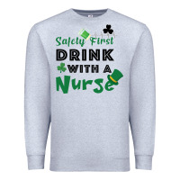 Heather Grey Safety First Drink With A Nurse Premium Sweatshirt - Bettercallsaul