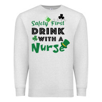 Oatmeal Heather Safety First Drink With A Nurse Premium Sweatshirt - Bettercallsaul