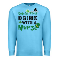 Ocean Blue Safety First Drink With A Nurse Premium Sweatshirt - Bettercallsaul