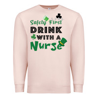 Pale Pink Safety First Drink With A Nurse Premium Sweatshirt - Bettercallsaul