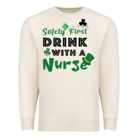 Sandshell Safety First Drink With A Nurse Premium Sweatshirt - Bettercallsaul