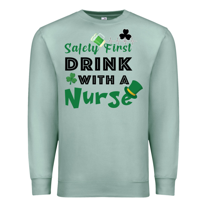 Safety First Drink With A Nurse Premium Sweatshirt by Bettercallsaul | Teevron