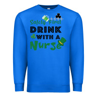 True Royal Safety First Drink With A Nurse Premium Sweatshirt - Bettercallsaul