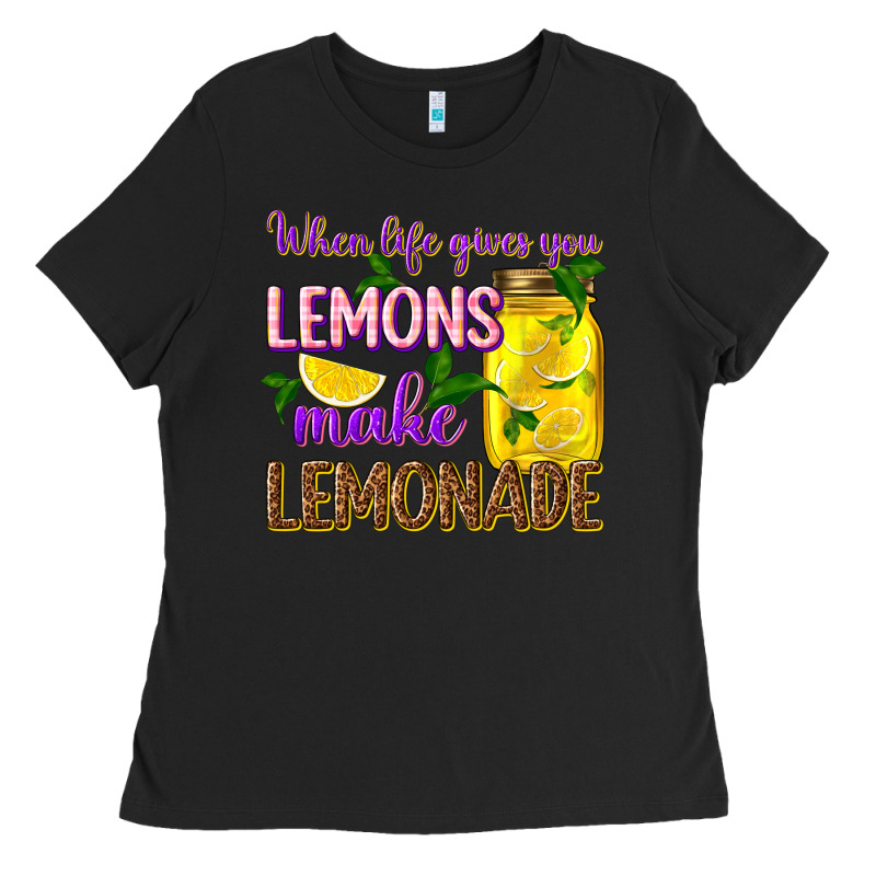 When Life Gives You Lemons Make Lemonade Ladies Tee by texasbilliewilder | Teevron