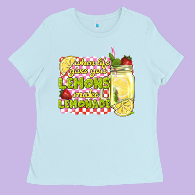 When Life Gives You Lemons Make Lemonade Ladies Tee Designed By Texasbilliewilder