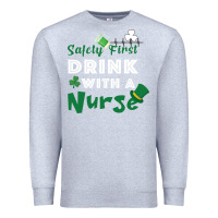 Heather Grey Safety First Drink With A Nurse Premium Sweatshirt - Bettercallsaul