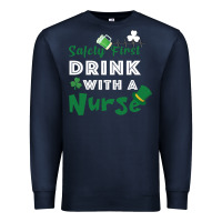 Navy Safety First Drink With A Nurse Premium Sweatshirt - Bettercallsaul