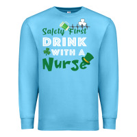 Ocean Blue Safety First Drink With A Nurse Premium Sweatshirt - Bettercallsaul