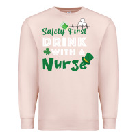 Pale Pink Safety First Drink With A Nurse Premium Sweatshirt - Bettercallsaul
