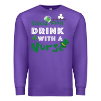 Purple Safety First Drink With A Nurse Premium Sweatshirt - Bettercallsaul