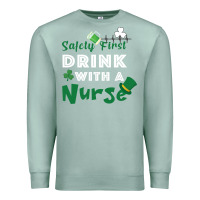 Seafoam Safety First Drink With A Nurse Premium Sweatshirt - Bettercallsaul