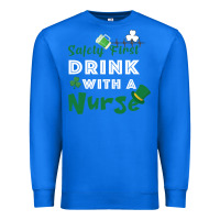 True Royal Safety First Drink With A Nurse Premium Sweatshirt - Bettercallsaul