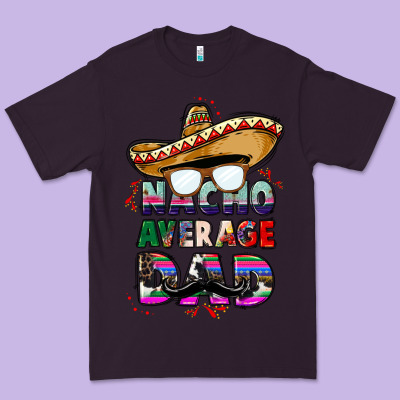 Nacho Average Dad Premium Tee Designed By Cts Tumbler Store