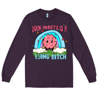 Plum your anxiety is a lying bitch Long Sleeve Tee - MaliasSmallBusiness